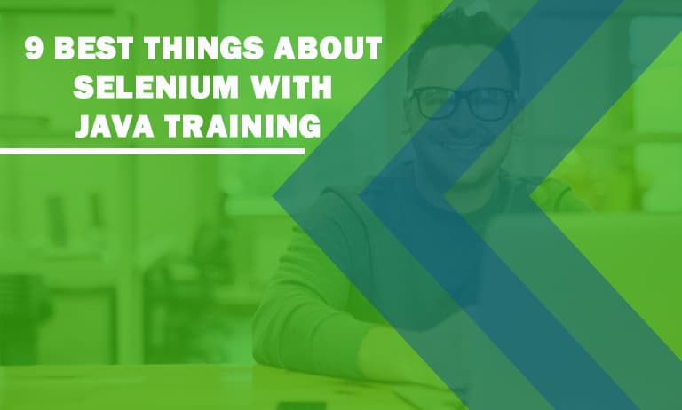9-Best-Things-About-Selenium-with-Java-Training-