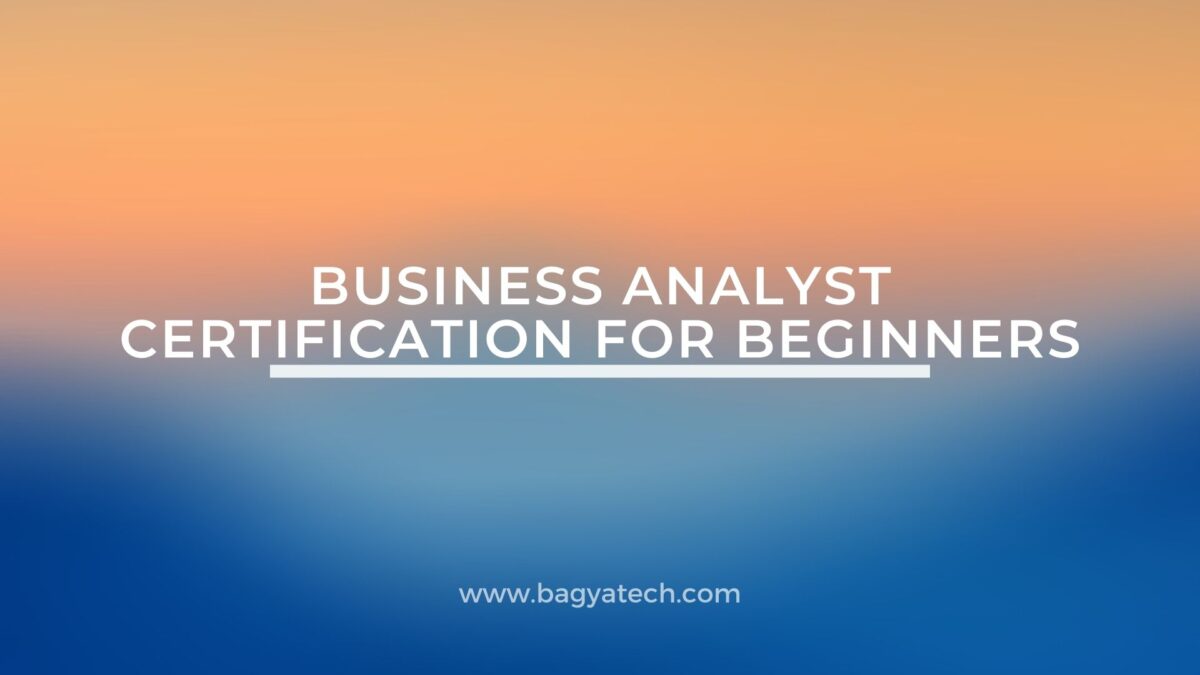 Business analyst certification for beginners- IIBA certifications