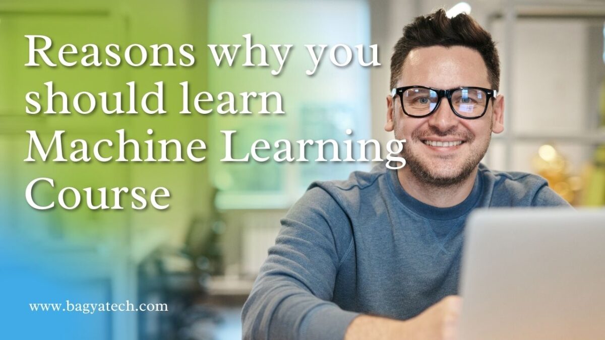Reasons why you should learn machine learning course ...